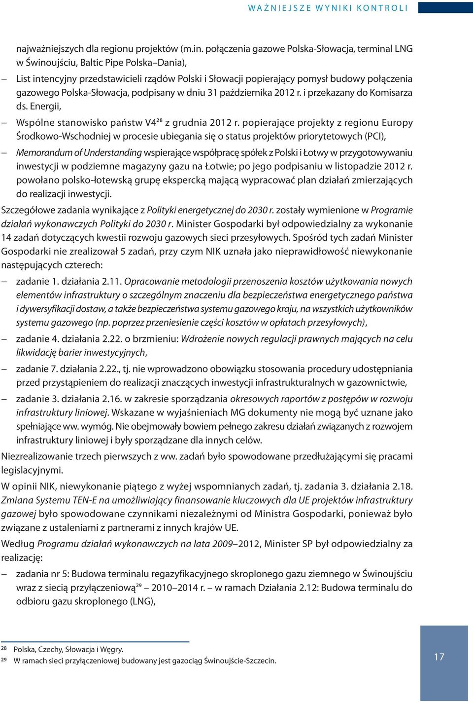 Polska-Słowacja, podpisany w dniu 31 października 2012 r. i przekazany do Komisarza ds. Energii, Wspólne stanowisko państw V428 z grudnia 2012 r.