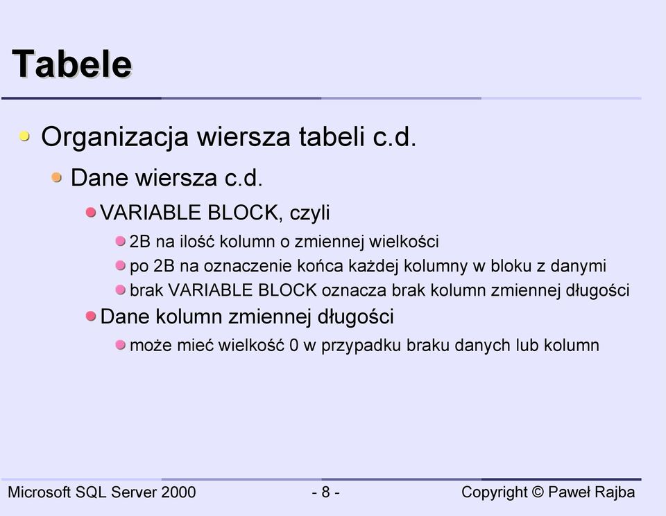 VARIABLE BLOCK, czyli 2B na ilość kolumn o zmiennej wielkości po 2B na oznaczenie