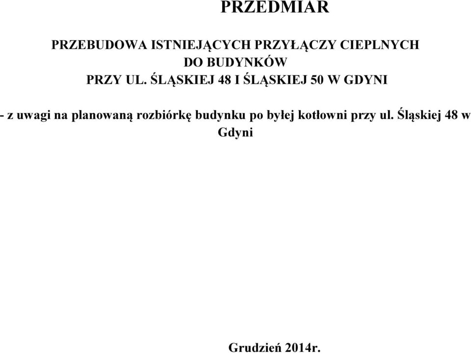 ŚLĄSKIEJ 48 I ŚLĄSKIEJ 50 W GDYNI - z uwagi na