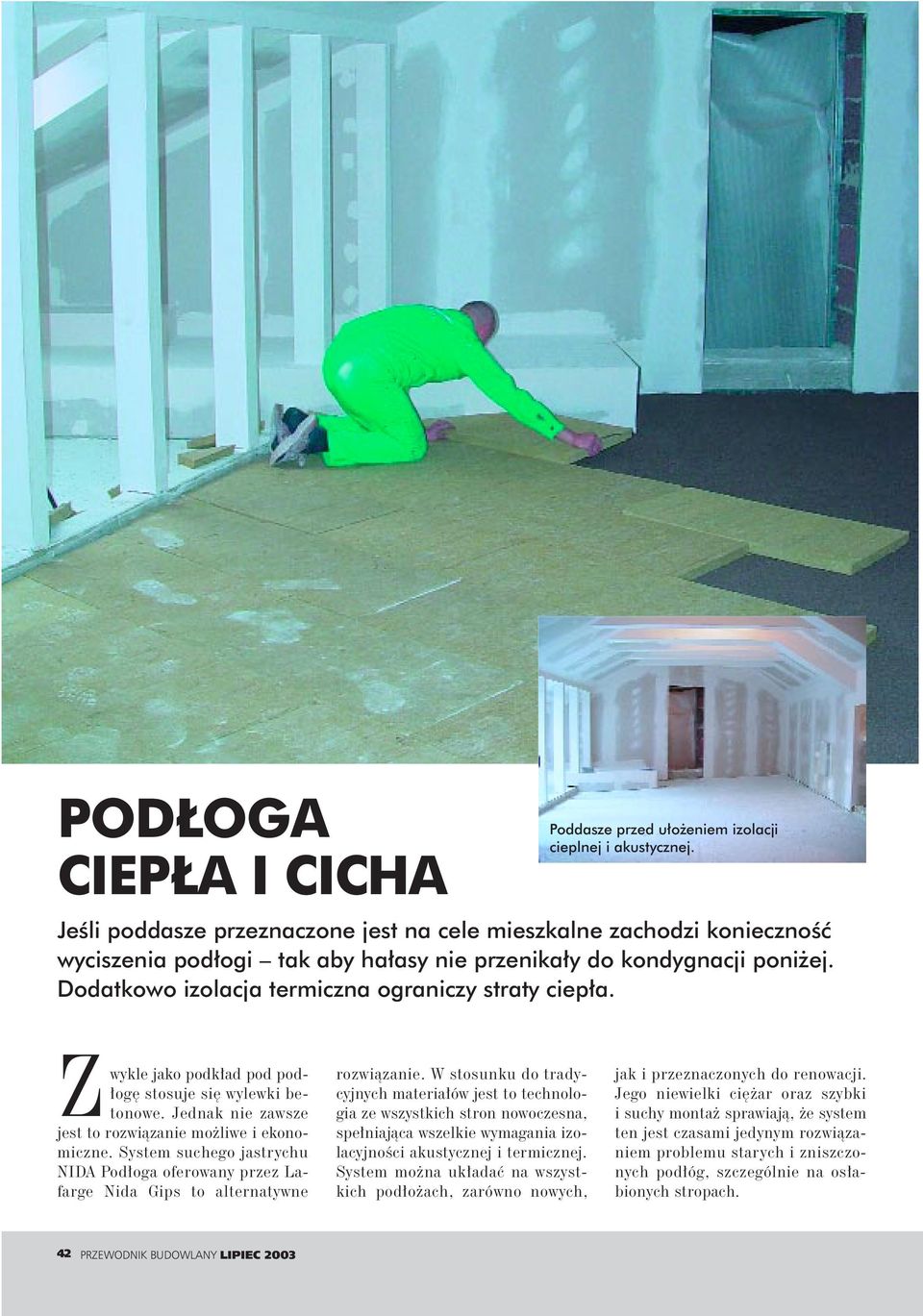 Zkle jako podk ad pod pod- og stosuje si lewki betonowe. Jednak nie zawsze jest to rozwiàzanie mo liwe i ekonomiczne.
