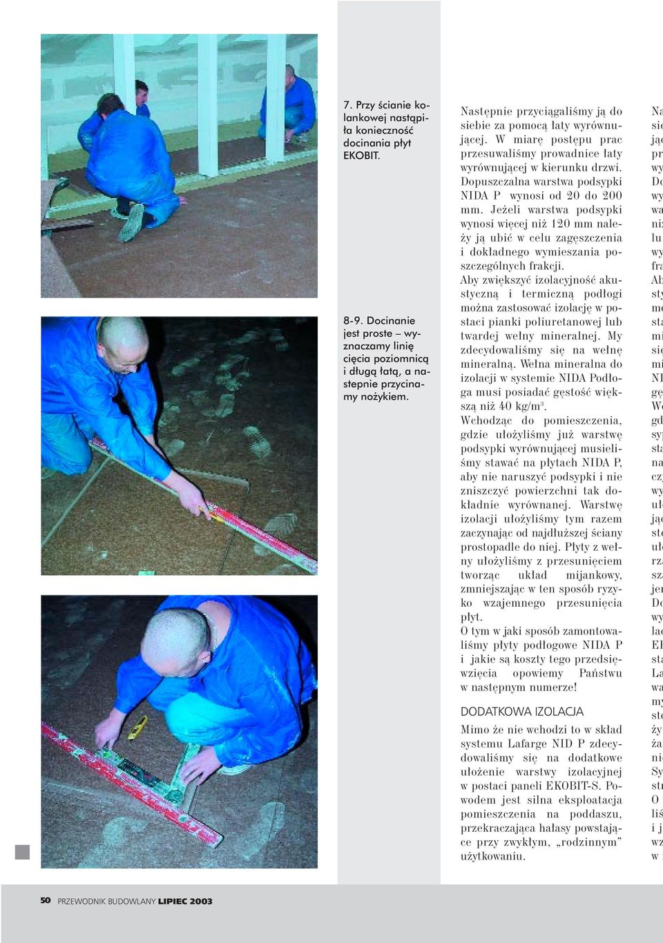 Je eli warstwa podsypki nosi wi cej ni 120 mm nale- y jà ubiç w celu zag szczenia i dok adnego mieszania poszczególnych frakcji.