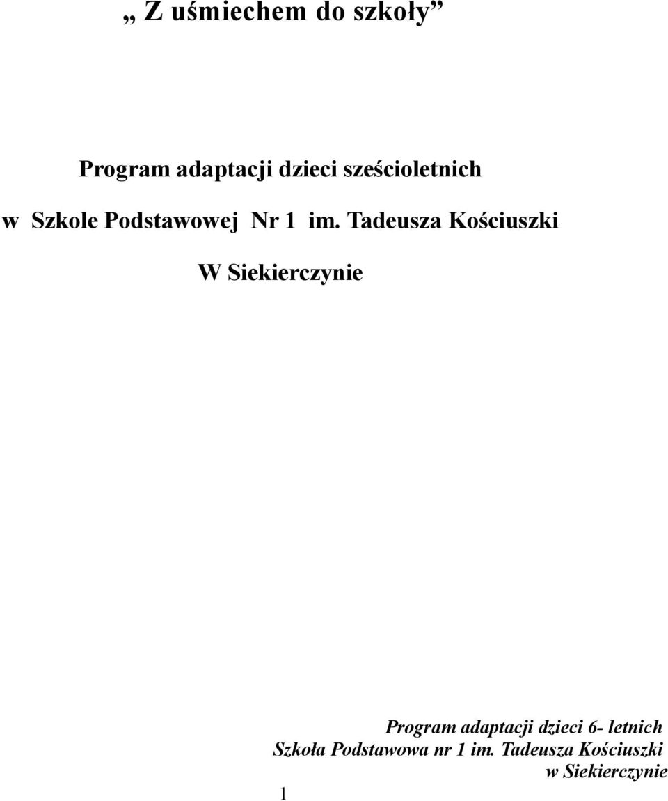 w Szkole Podstawowej Nr 1 im.