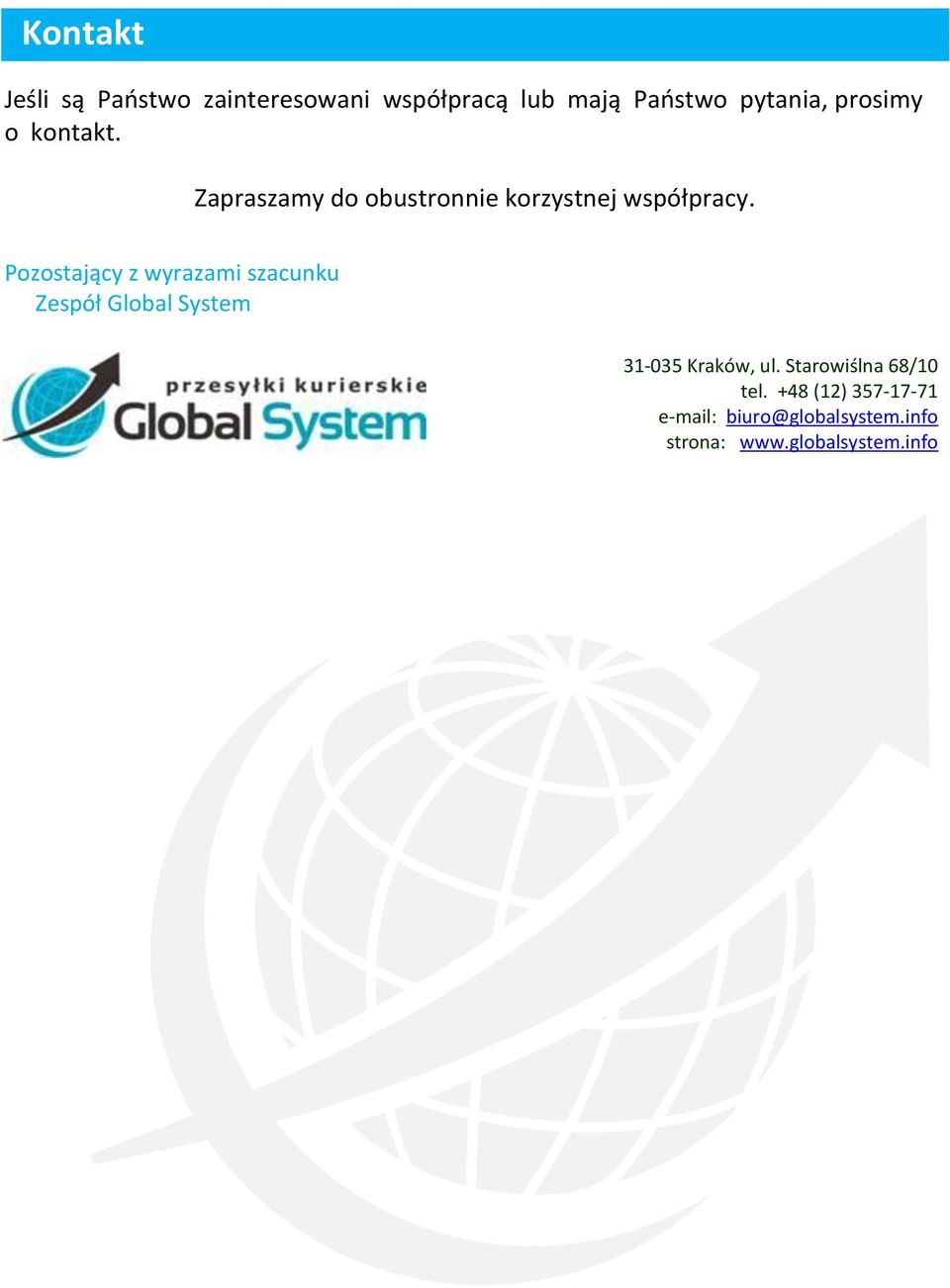 Pozostający z wyrazami szacunku Zespół Global System 31-035 Kraków, ul.