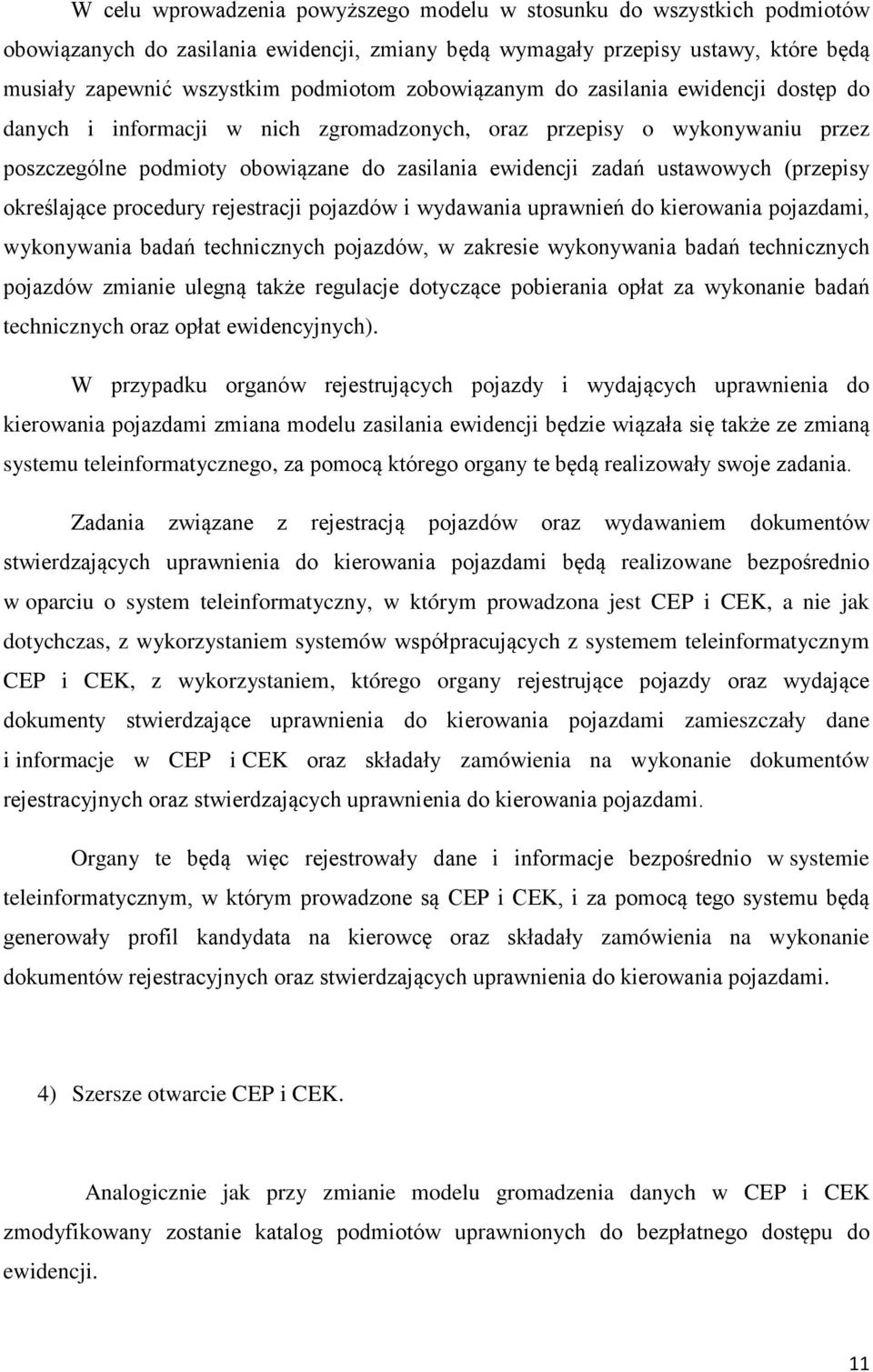 (przepisy określające procedury rejestracji pojazdów i wydawania uprawnień do kierowania pojazdami, wykonywania badań technicznych pojazdów, w zakresie wykonywania badań technicznych pojazdów zmianie