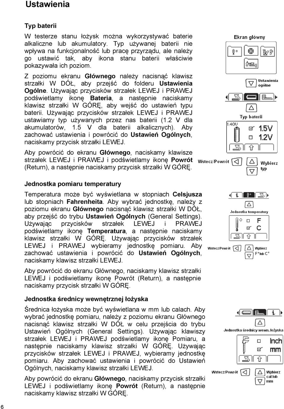 Z poziomu ekranu Głównego należy nacisnąć klawisz strzałki W DÓŁ, aby przejść do folderu Ustawienia Ogólne.