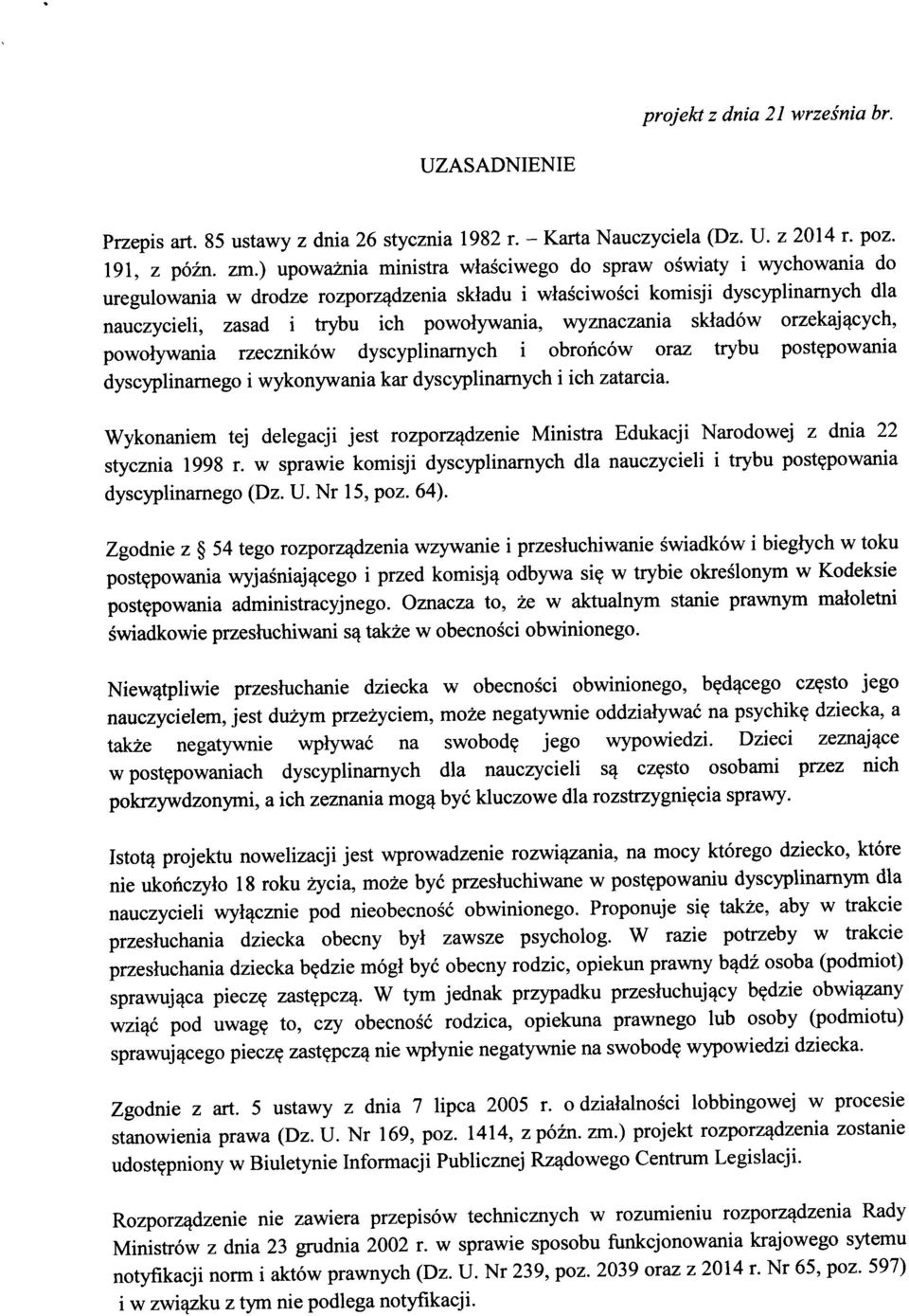wyznaczania skladow orzekaj^cych, powolywania rzecznikow dyscyplinamych i obroncow oraz trybu post?powania dyscyplinamego i wykonywania kar dyscyplinamych i ich zatarcia.