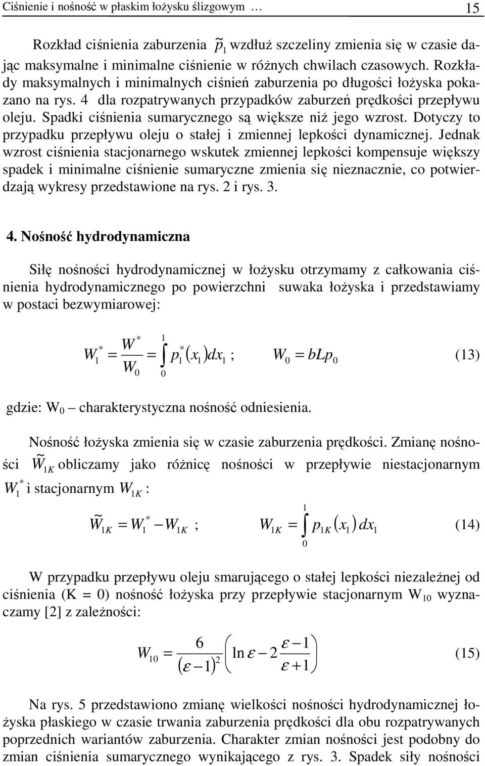 Dotycy to ryadu reływu oleju o stałej i miennej leości dynamicnej.