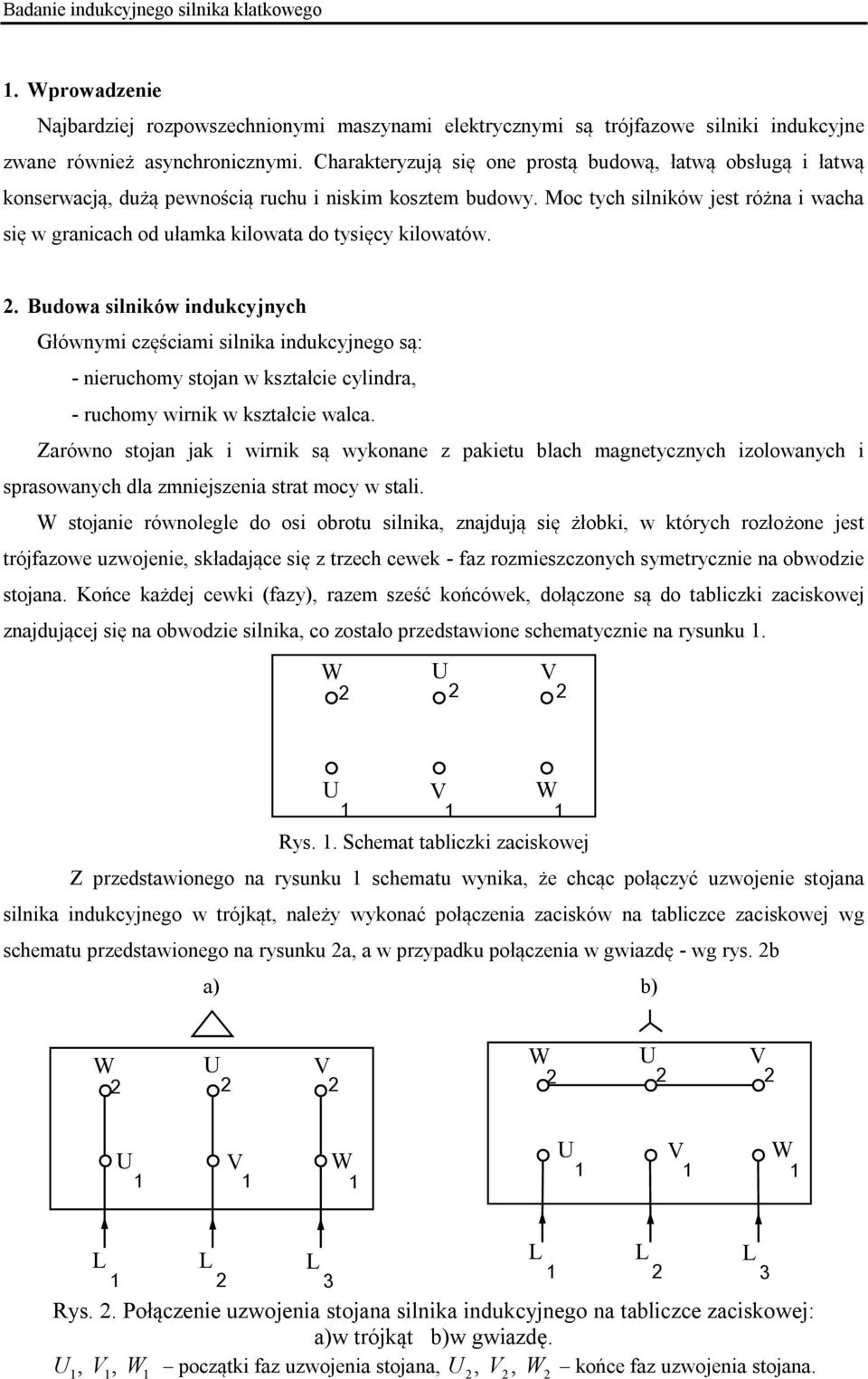 . Budwa iliów iducyjych Główymi częściami ilia iducyjeg ą: - ieruchmy tja w ztałcie cylidra, - ruchmy wiri w ztałcie walca.