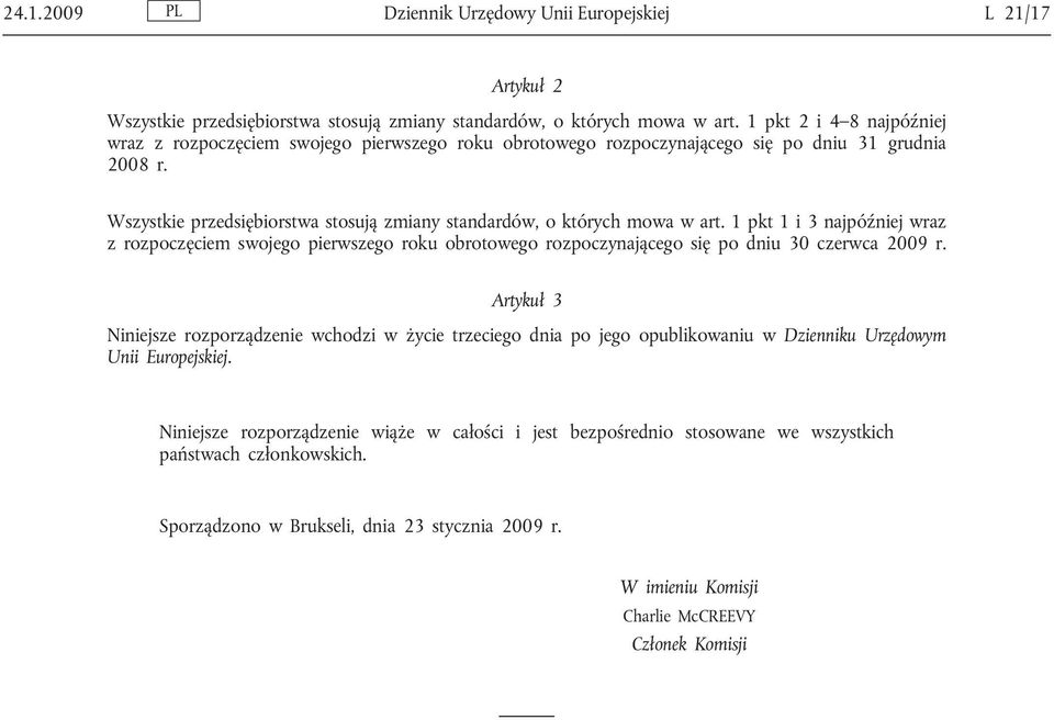 Wszystkie przedsiębiorstwa stosują zmiany standardów, o których mowa w art.