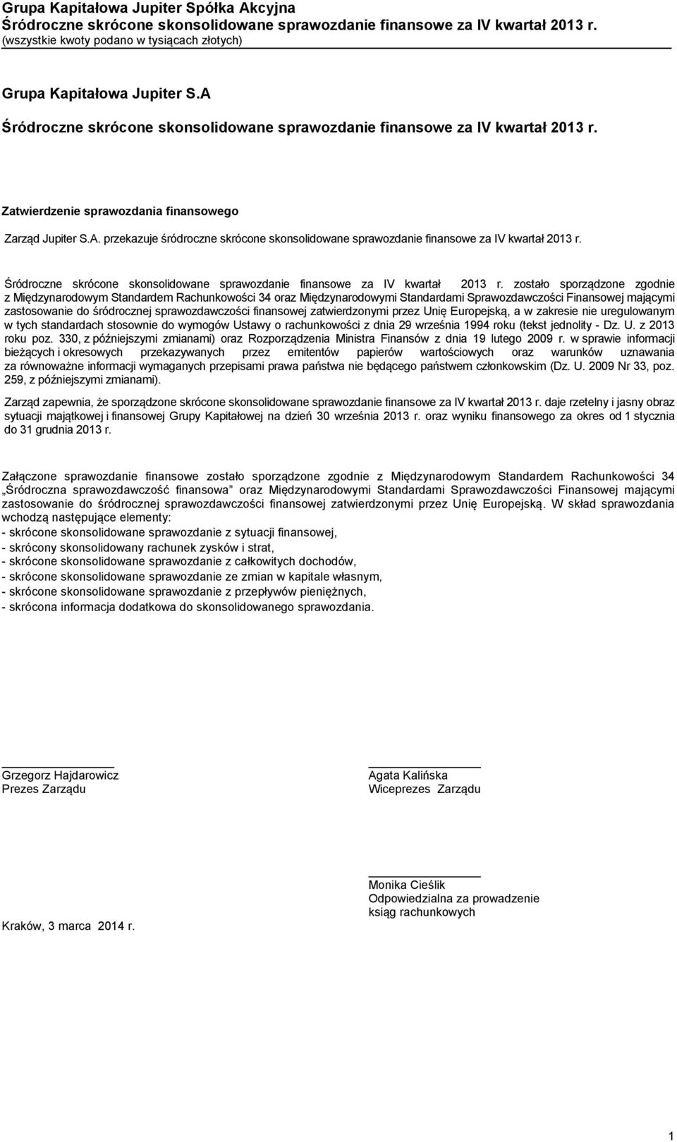 Śródroczne skrócone skonsolidowane sprawozdanie finansowe za IV kwartał 2013 r.