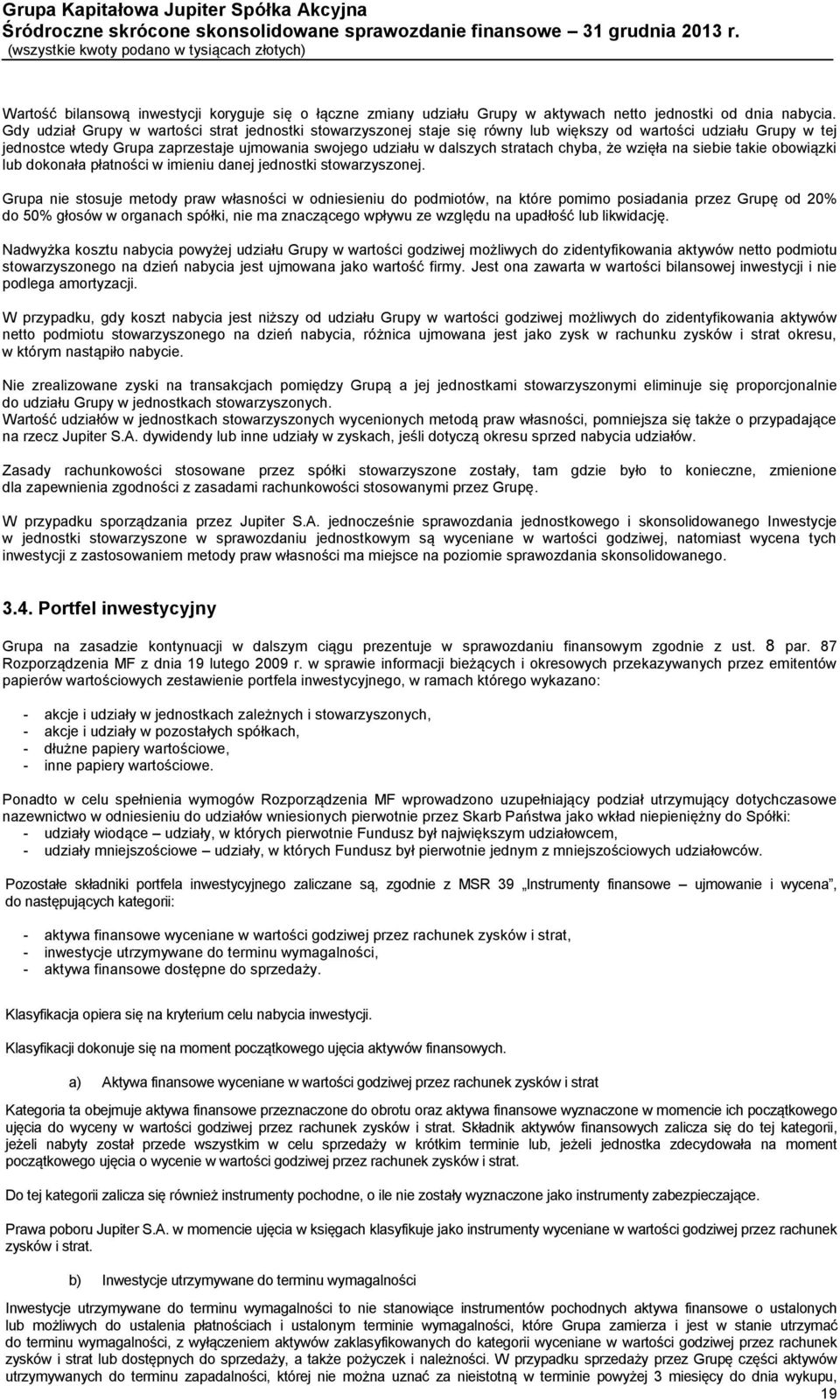 chyba, że wzięła na siebie takie obowiązki lub dokonała płatności w imieniu danej jednostki stowarzyszonej.