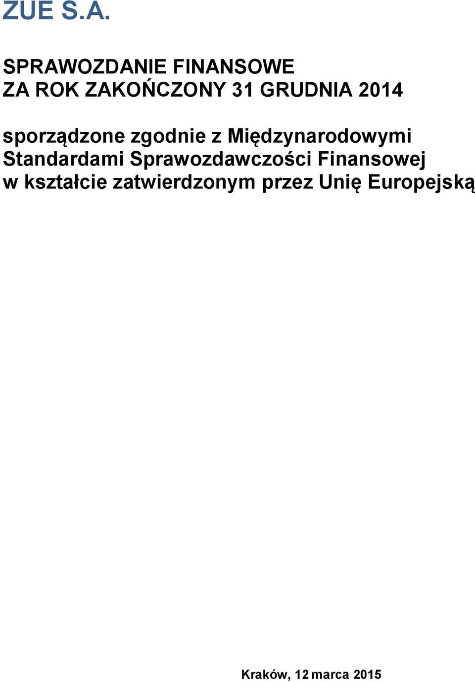 Standardami Sprawozdawczości Finansowej w kształcie