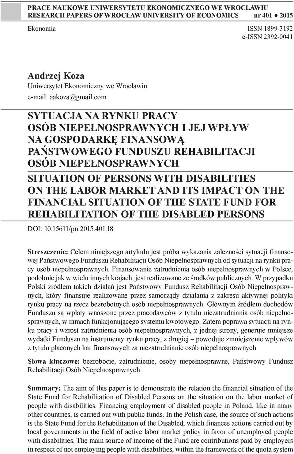 com SYTUACJA NA RYNKU PRACY OSÓB NIEPEŁNOSPRAWNYCH I JEJ WPŁYW NA GOSPODARKĘ FINANSOWĄ PAŃSTWOWEGO FUNDUSZU REHABILITACJI OSÓB NIEPEŁNOSPRAWNYCH SITUATION OF PERSONS WITH DISABILITIES ON THE LABOR