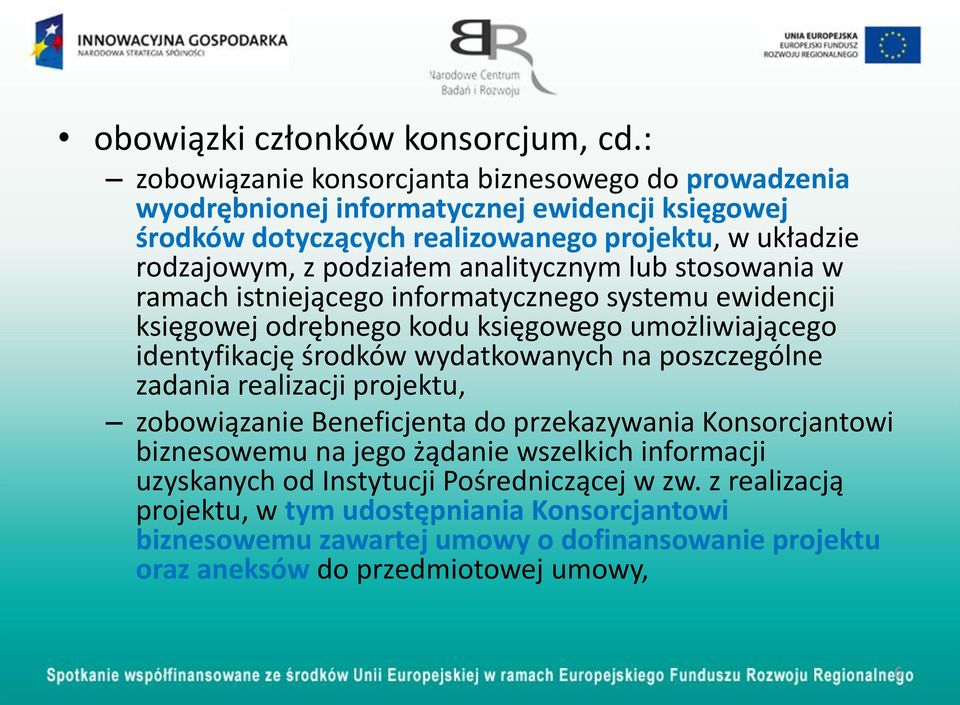 analitycznym lub stosowania w ramach istniejącego informatycznego systemu ewidencji księgowej odrębnego kodu księgowego umożliwiającego identyfikację środków wydatkowanych na