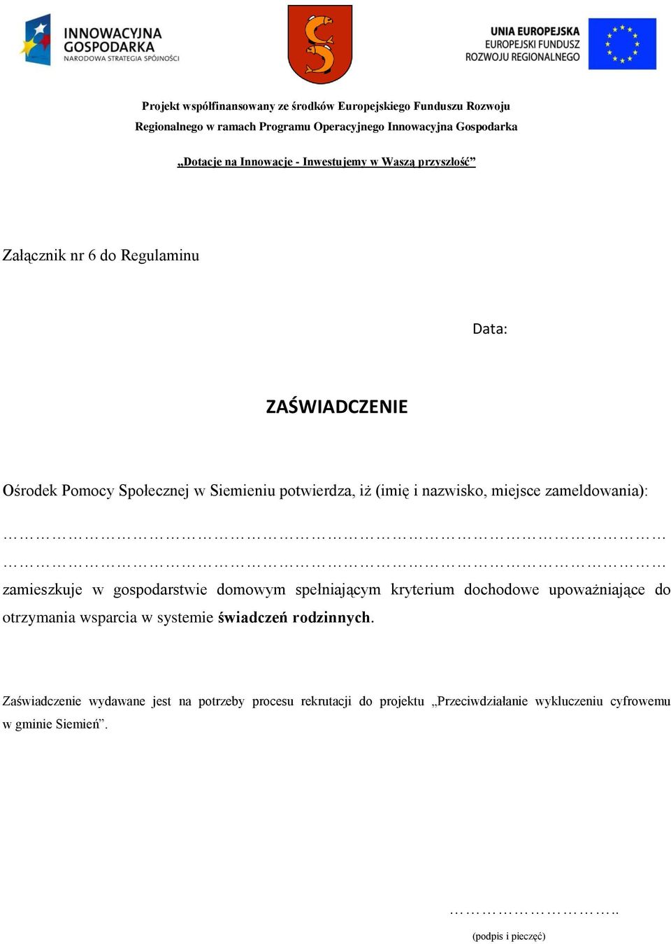 upoważniające do otrzymania wsparcia w systemie świadczeń rodzinnych.