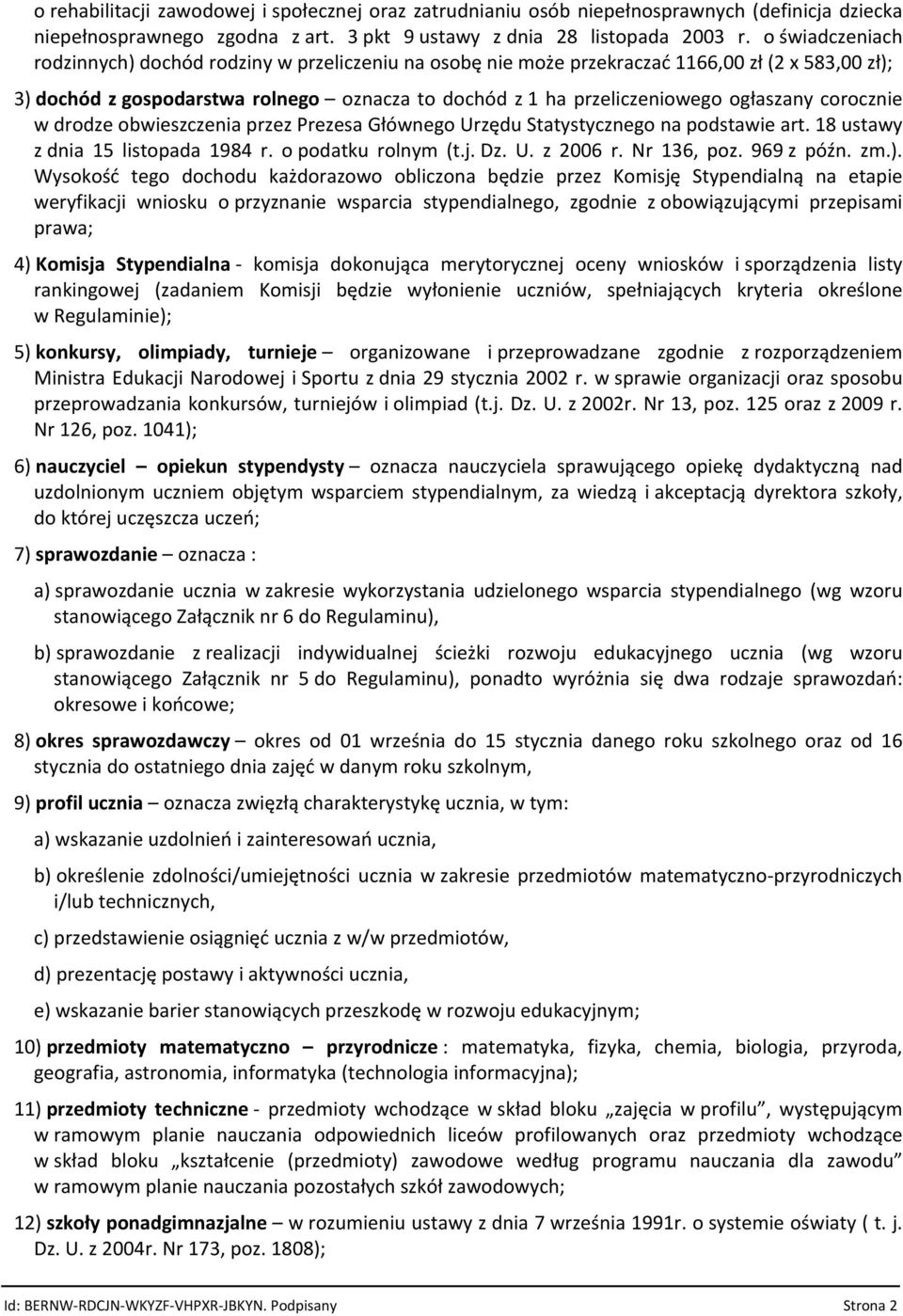 ogłaszany corocznie w drodze obwieszczenia przez Prezesa Głównego Urzędu Statystycznego na podstawie art. 18 ustawy z dnia 15 listopada 1984 r. o podatku rolnym (t.j. Dz. U. z 2006 r. Nr 136, poz.