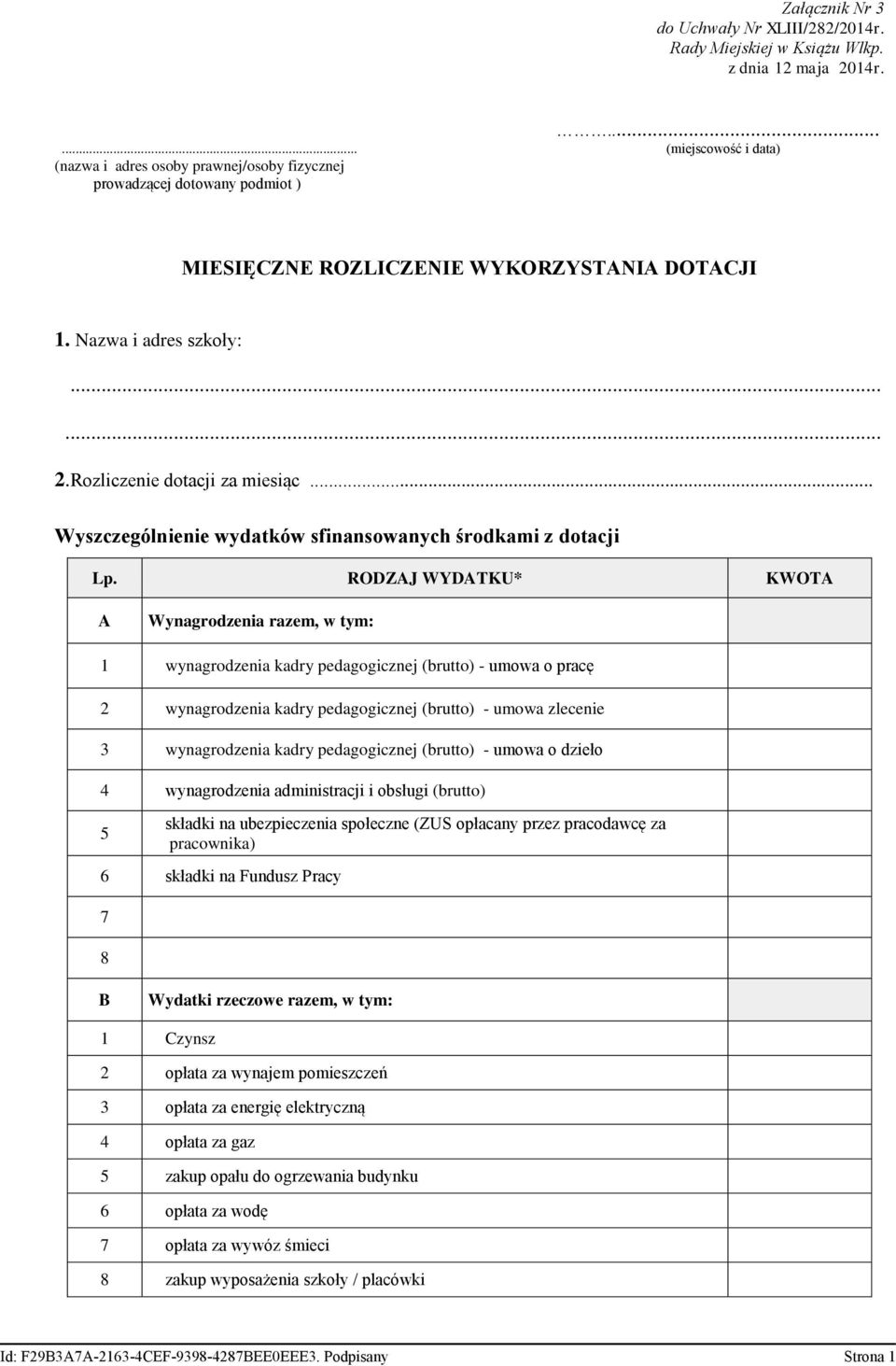 RODZAJ WYDATKU* KWOTA A Wynagrodzenia razem, w tym: 1 wynagrodzenia kadry pedagogicznej (brutto) - umowa o pracę 2 wynagrodzenia kadry pedagogicznej (brutto) - umowa zlecenie 3 wynagrodzenia kadry