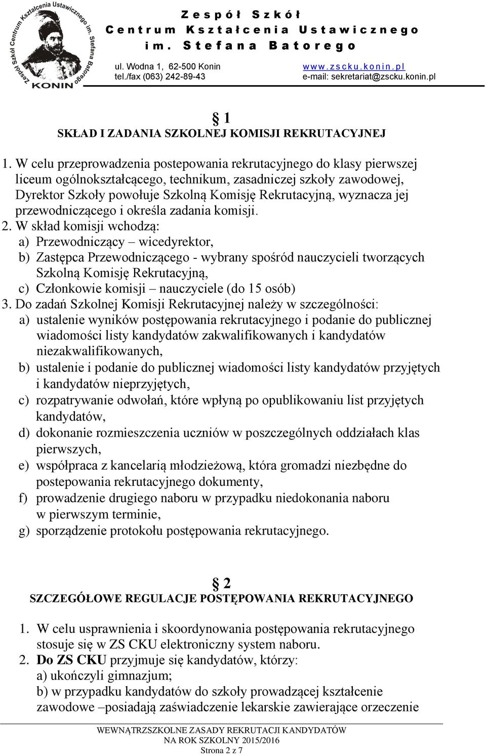 wyznacza jej przewodniczącego i określa zadania komisji. 2.