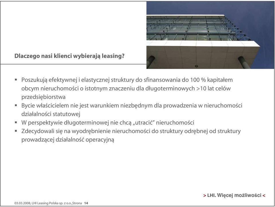 długoterminowych >10 lat celów przedsiębiorstwa Bycie właścicielem nie jest warunkiem niezbędnym dla prowadzenia w nieruchomości