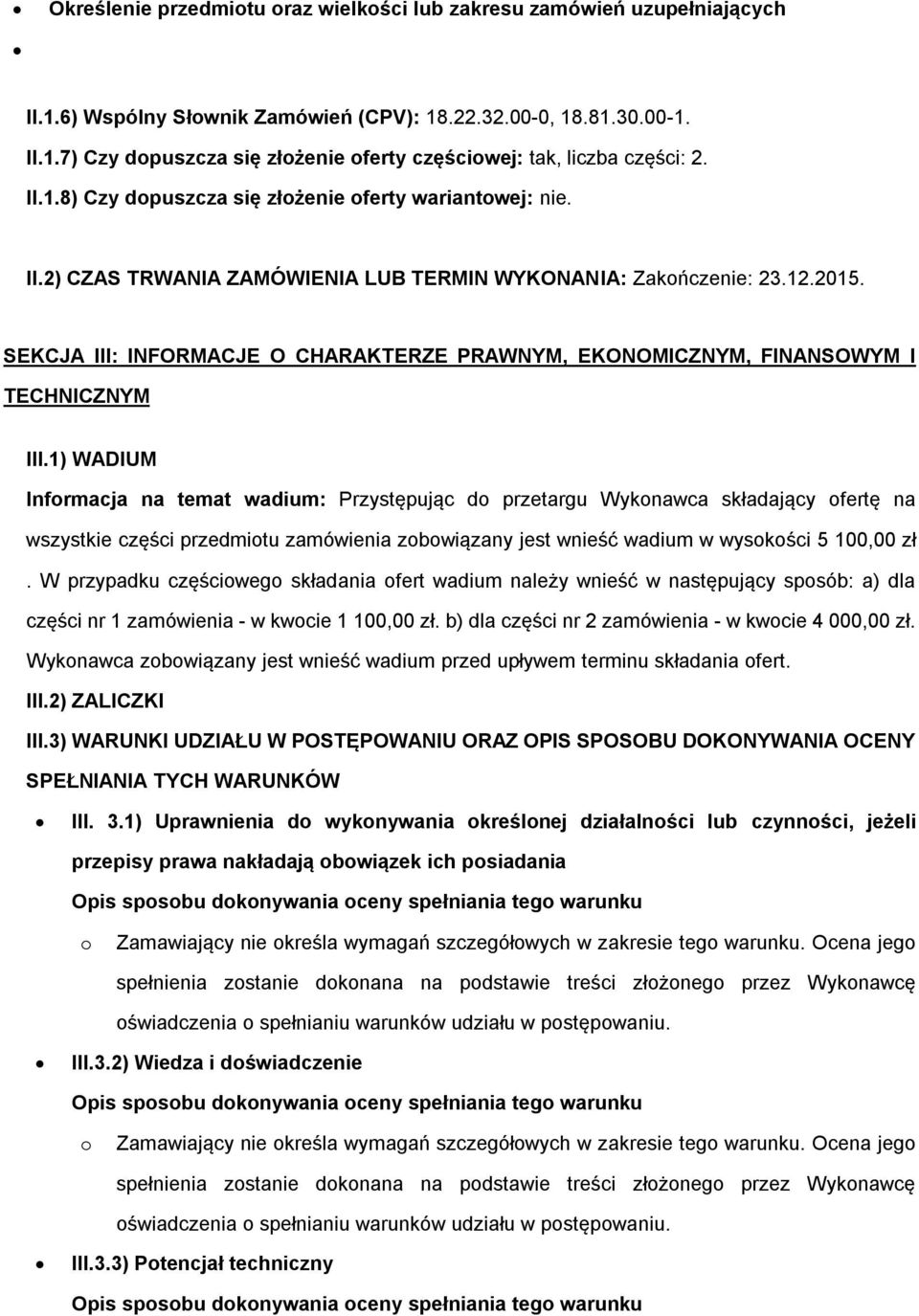 SEKCJA III: INFORMACJE O CHARAKTERZE PRAWNYM, EKONOMICZNYM, FINANSOWYM I TECHNICZNYM III.