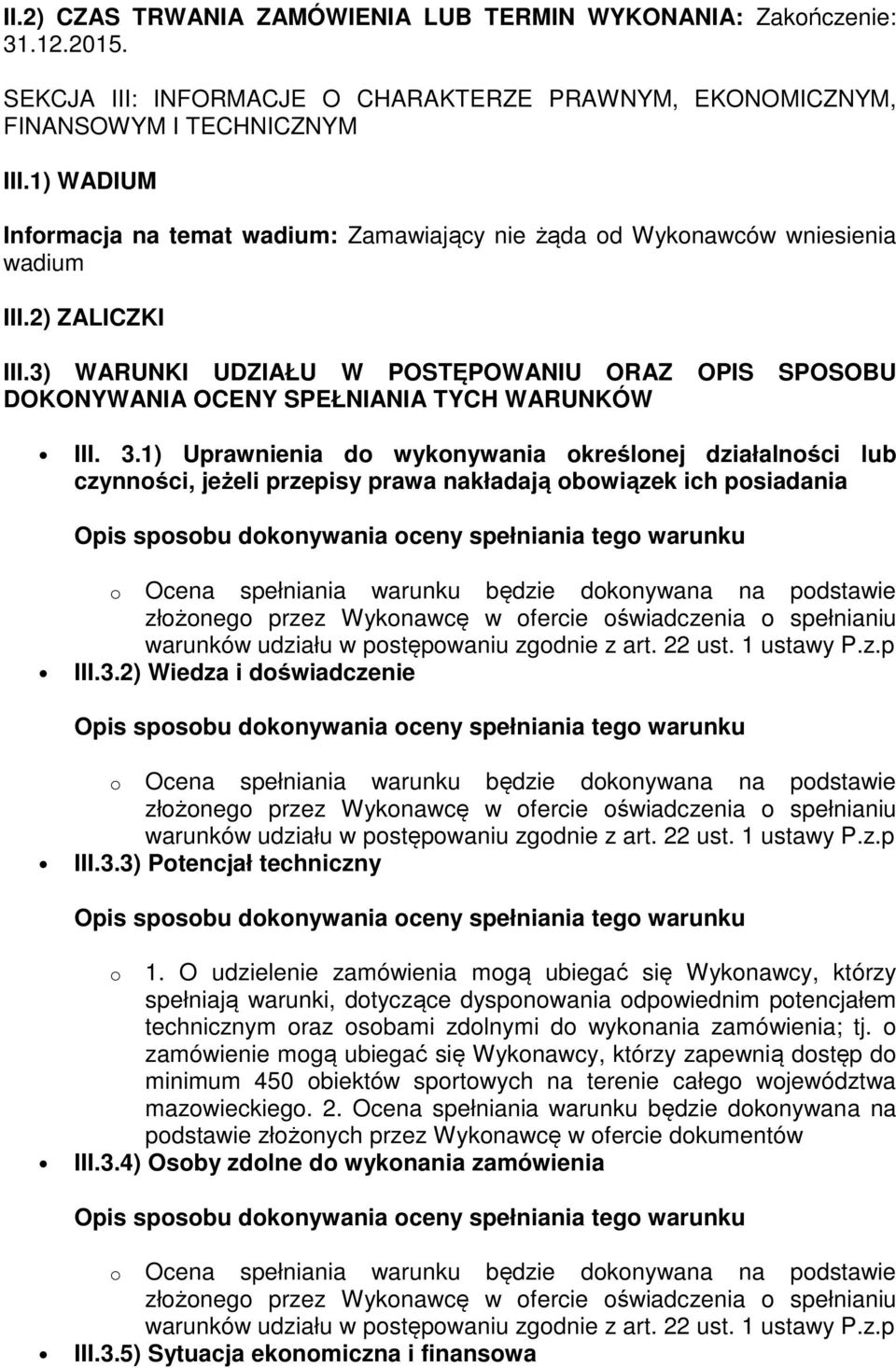 3) WARUNKI UDZIAŁU W POSTĘPOWANIU ORAZ OPIS SPOSOBU DOKONYWANIA OCENY SPEŁNIANIA TYCH WARUNKÓW III. 3.