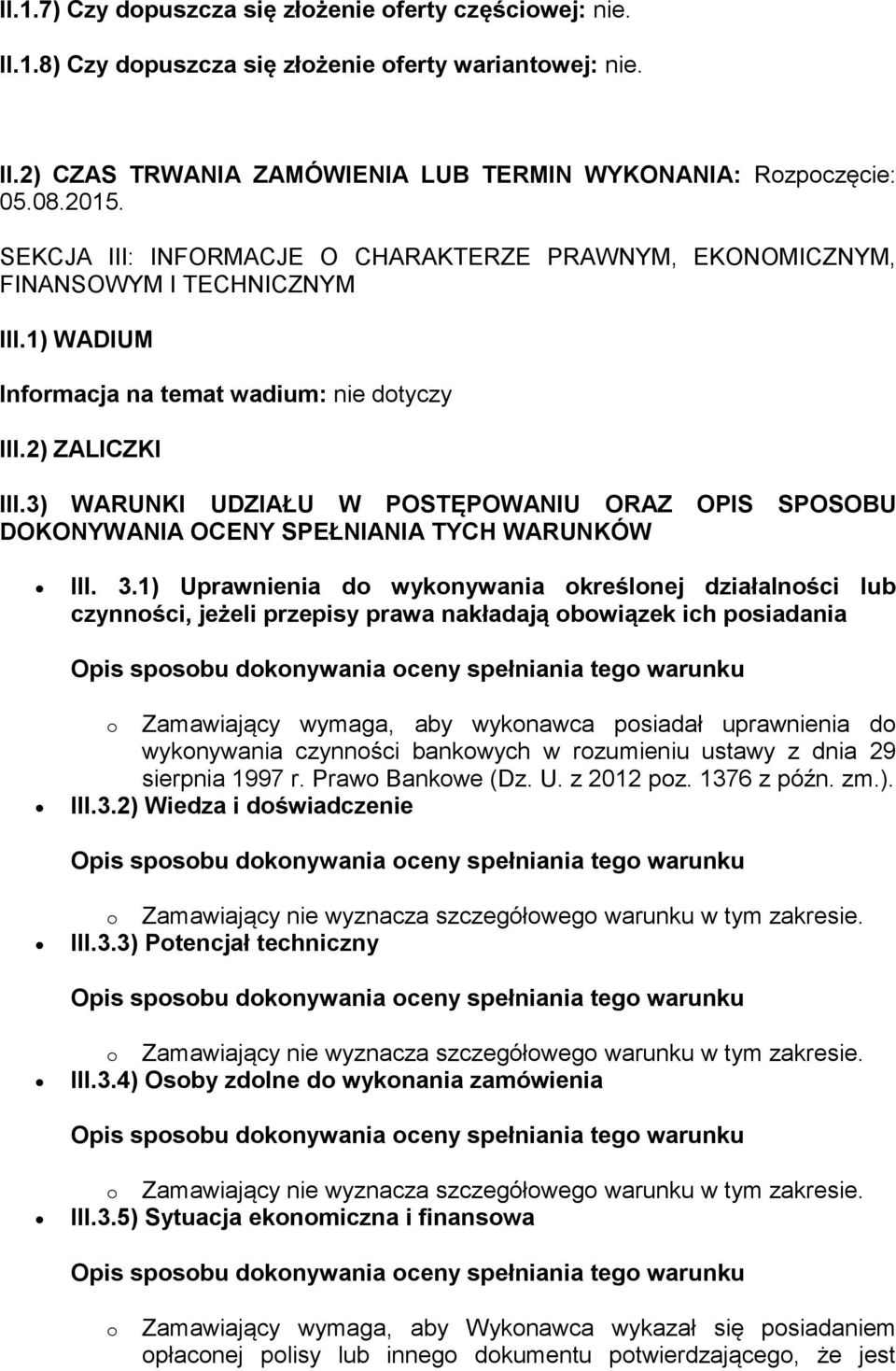 3) WARUNKI UDZIAŁU W POSTĘPOWANIU ORAZ OPIS SPOSOBU DOKONYWANIA OCENY SPEŁNIANIA TYCH WARUNKÓW III. 3.