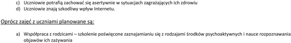 Oprócz zajęć z uczniami planowane są: a) Współpraca z rodzicami szkolenie