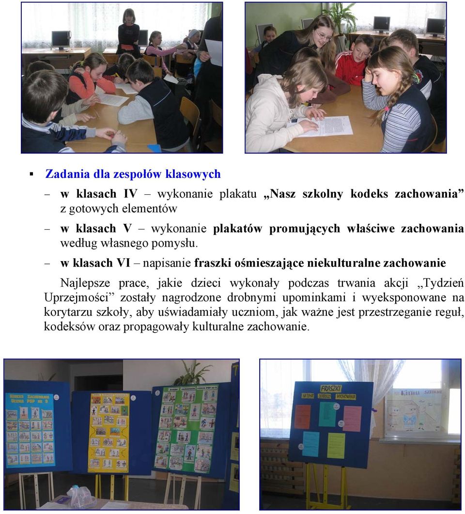 w klasach VI napisanie fraszki ośmieszające niekulturalne zachowanie Najlepsze prace, jakie dzieci wykonały podczas trwania akcji
