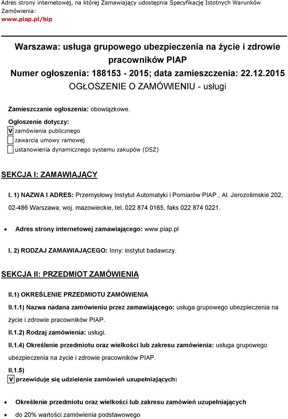 2015 OGŁOSZENIE O ZAMÓWIENIU - usługi Zamieszczanie głszenia: bwiązkwe.