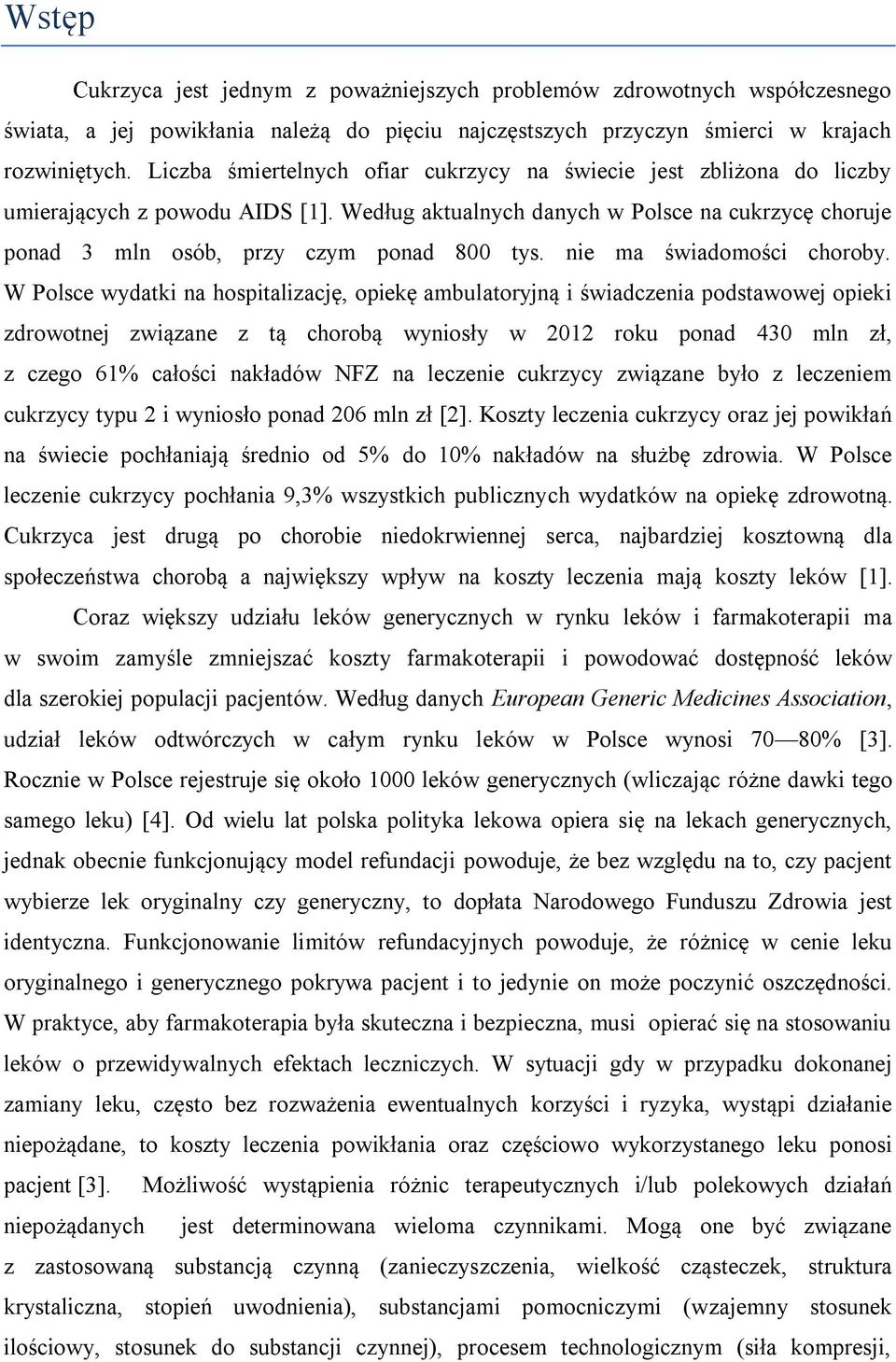 nie ma świadomości choroby.
