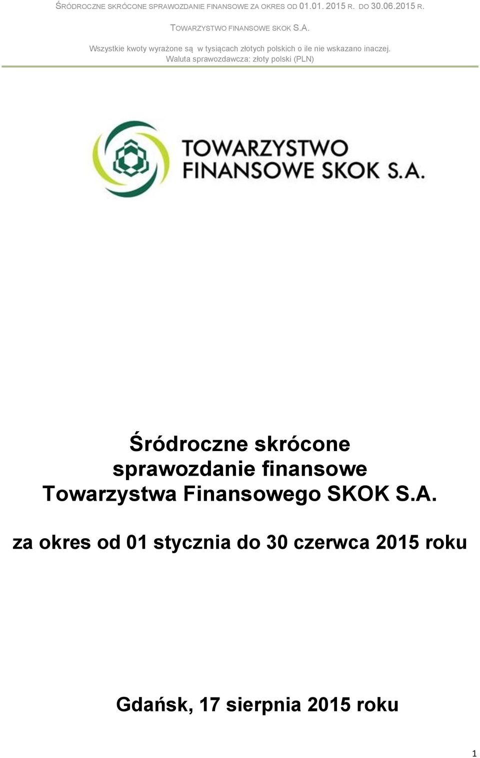 S.A. za okres od 01 stycznia do 30