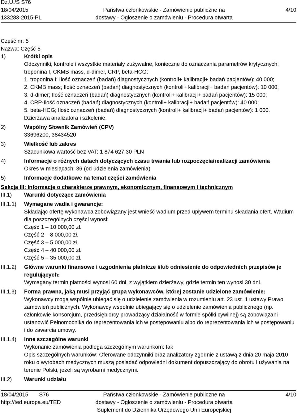 CKMB mass; Ilość oznaczeń (badań) diagnostycznych (kontroli+ kalibracji+ badań pacjentów): 10 000; 3.