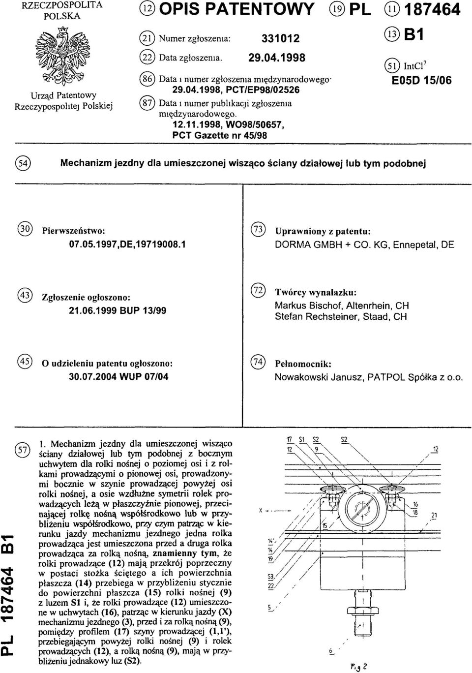 Cl.7 E05D 15/06 ( 54) Mechanizm jezdny dla umieszczonej wisząco ściany działowej lub tym podobnej (30) Pierwszeństwo: 07.05.1997,DE,19719008.1 (73) Uprawniony z patentu: DORMA GMBH + CO.