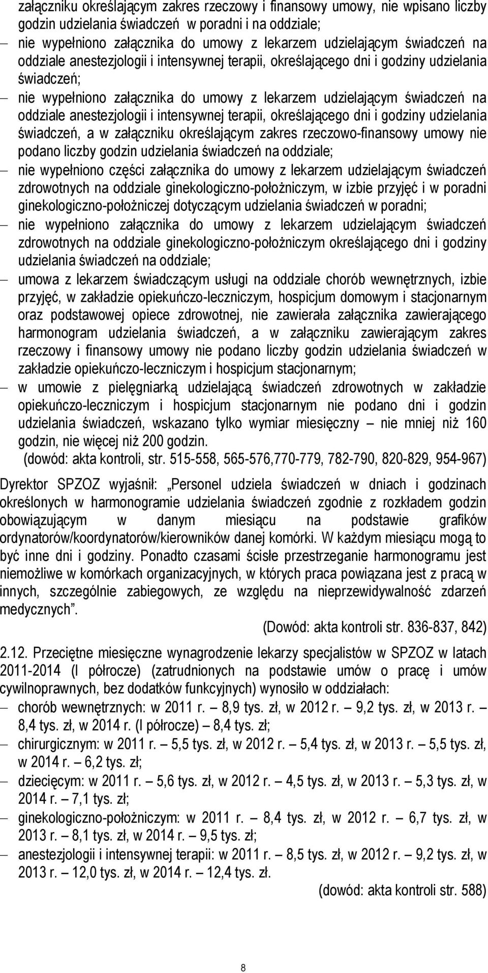 intensywnej terapii, określającego dni i godziny udzielania świadczeń, a w załączniku określającym zakres rzeczowo-finansowy umowy nie podano liczby godzin udzielania świadczeń na oddziale; nie