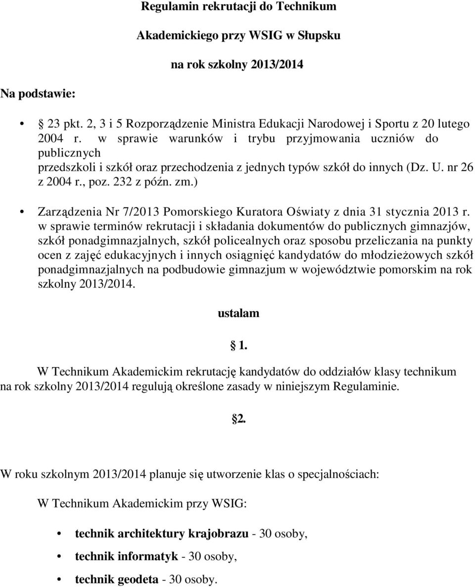 ) Zarządzenia Nr 7/2013 Pomorskiego Kuratora Oświaty z dnia 31 stycznia 2013 r.