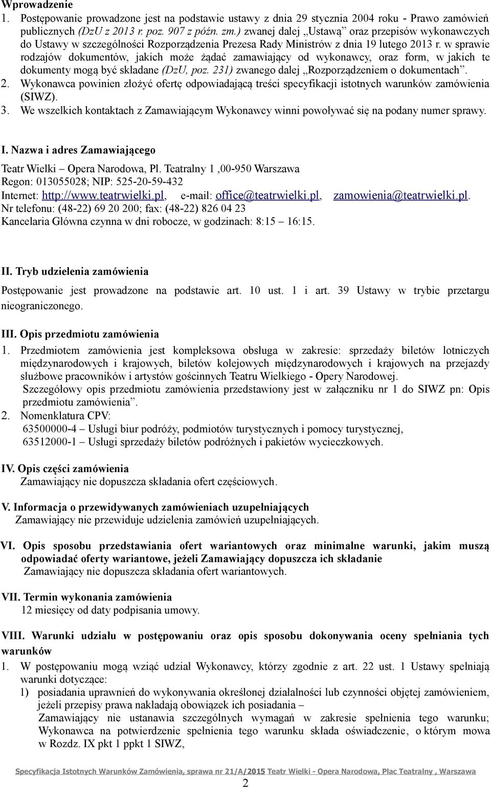 w sprawie rodzajów dokumentów, jakich może żądać zamawiający od wykonawcy, oraz form, w jakich te dokumenty mogą być składane (DzU, poz. 23