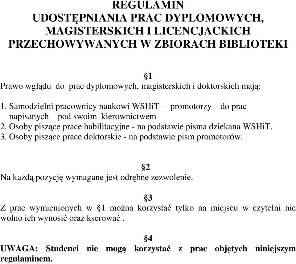 Osoby piszące prace habilitacyjne - na podstawie pisma dziekana WSHiT. 3. Osoby piszące prace doktorskie - na podstawie pism promotorów.