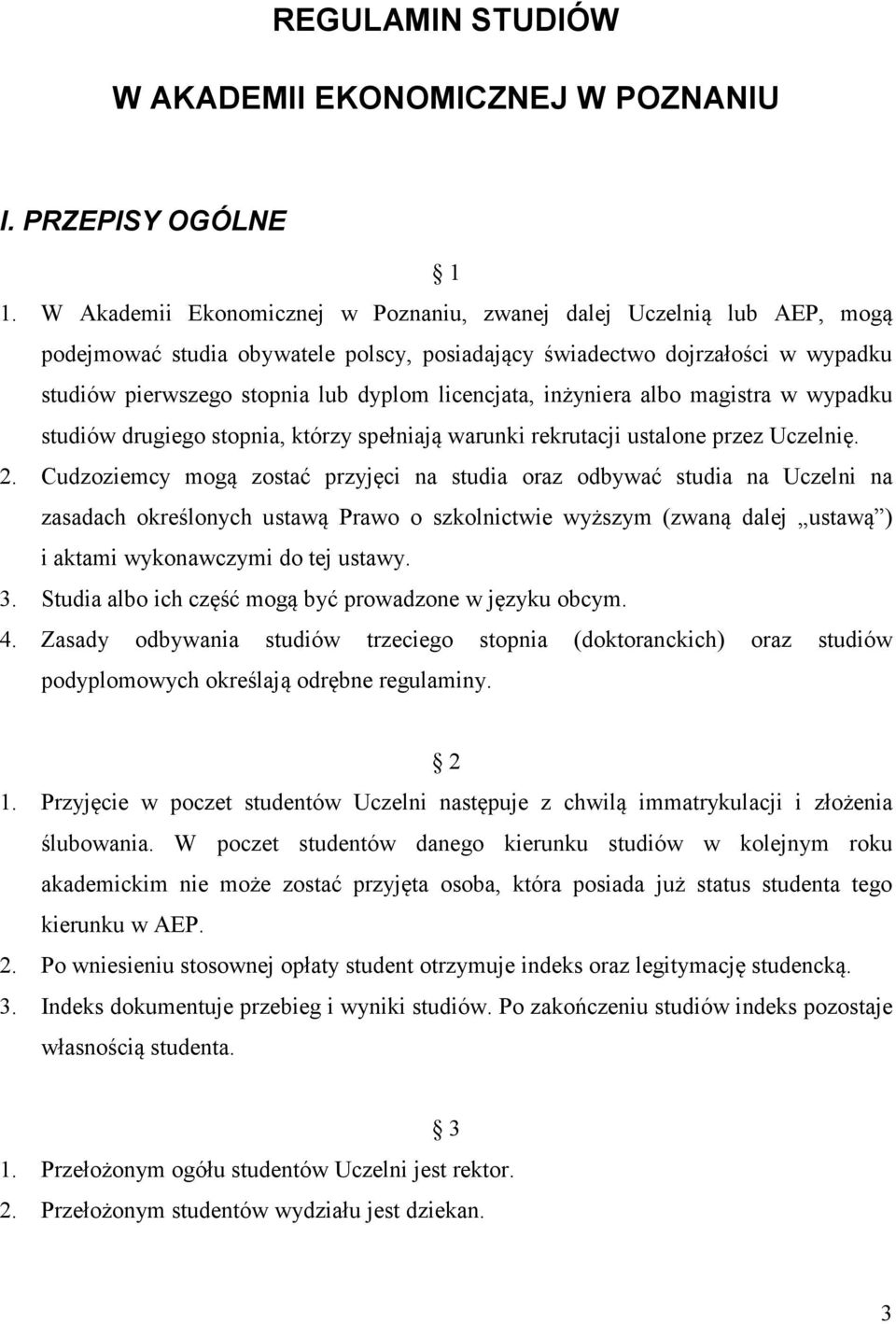licencjata, inżyniera albo magistra w wypadku studiów drugiego stopnia, którzy spełniają warunki rekrutacji ustalone przez Uczelnię. 2.