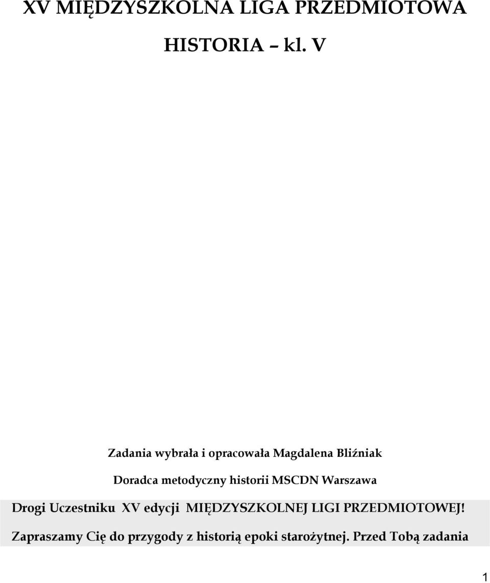 historii MSCDN Warszawa Drogi Uczestniku XV edycji MIĘDZYSZKOLNEJ