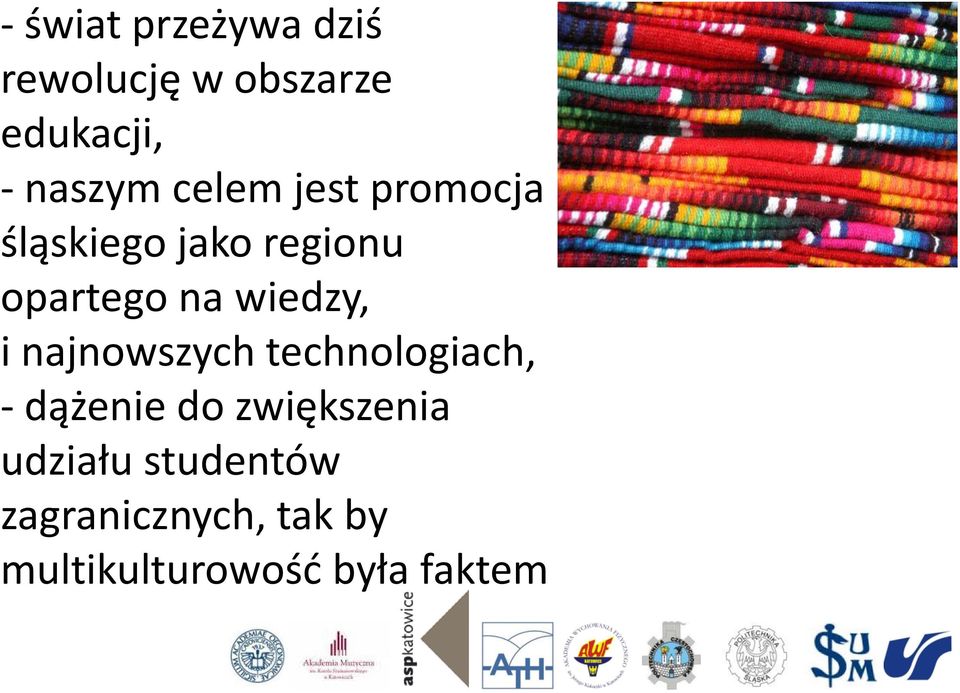 wiedzy, i najnowszych technologiach, - dążenie do zwiększenia