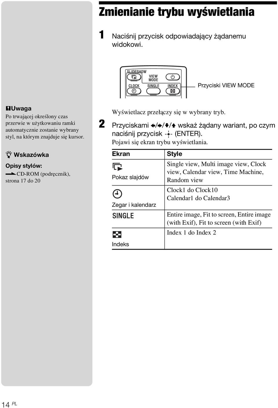 cd-rom (podręcznik), strona 17 do 20 Wyświetlacz przełączy się w wybrany tryb. 2 Przyciskami B/b/v/V wskaż żądany wariant, po czym naciśnij przycisk (ENTER).