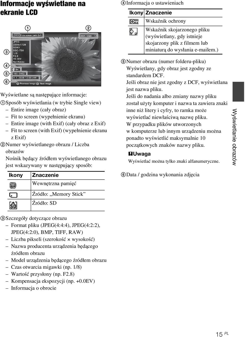 ) Wyświetlane są następujące informacje: 1Sposób wyświetlania (w trybie Single view) Entire image (cały obraz) Fit to screen (wypełnienie ekranu) Entire image (with Exif) (cały obraz z Exif) Fit to