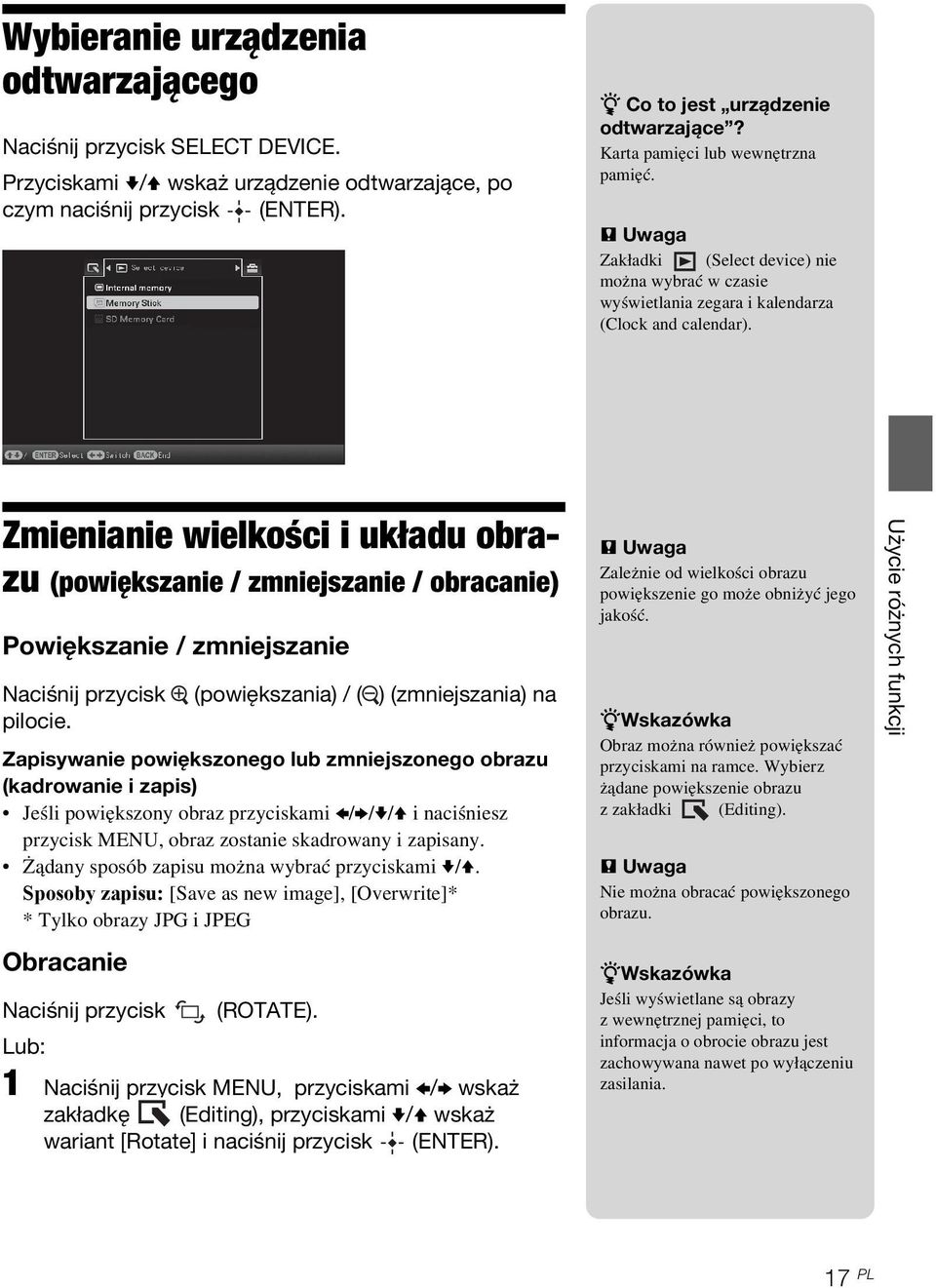 Zmienianie wielkości i układu obrazu (powiększanie / zmniejszanie / obracanie) Powiększanie / zmniejszanie Naciśnij przycisk (powiększania) / ( ) (zmniejszania) na pilocie.