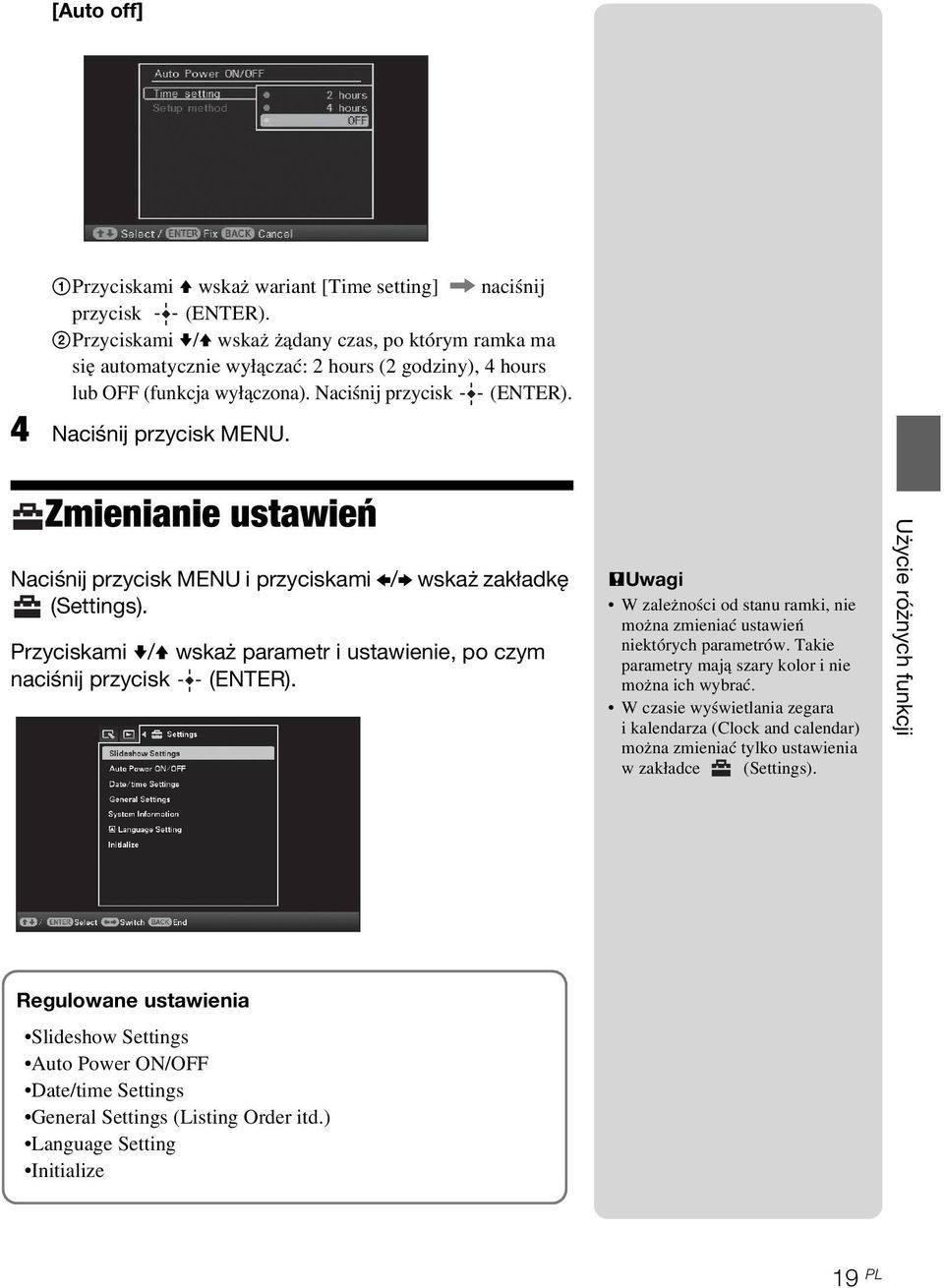 Zmienianie ustawień Naciśnij przycisk MENU i przyciskami B/b wskaż zakładkę (Settings). Przyciskami v/v wskaż parametr i ustawienie, po czym naciśnij przycisk (ENTER).