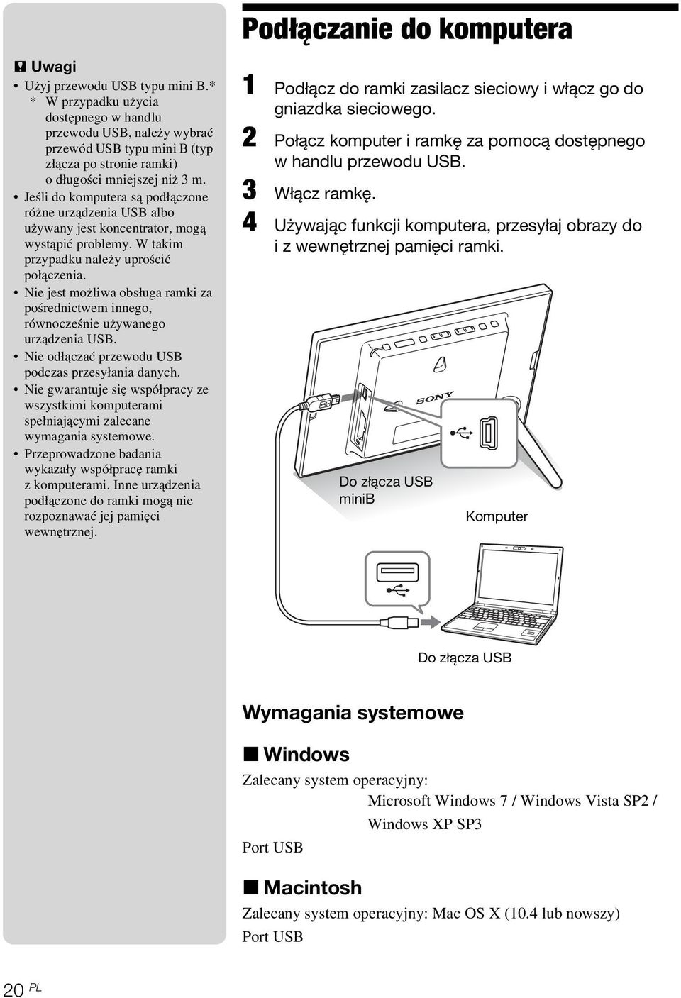 Jeśli do komputera są podłączone różne urządzenia USB albo używany jest koncentrator, mogą wystąpić problemy. W takim przypadku należy uprościć połączenia.