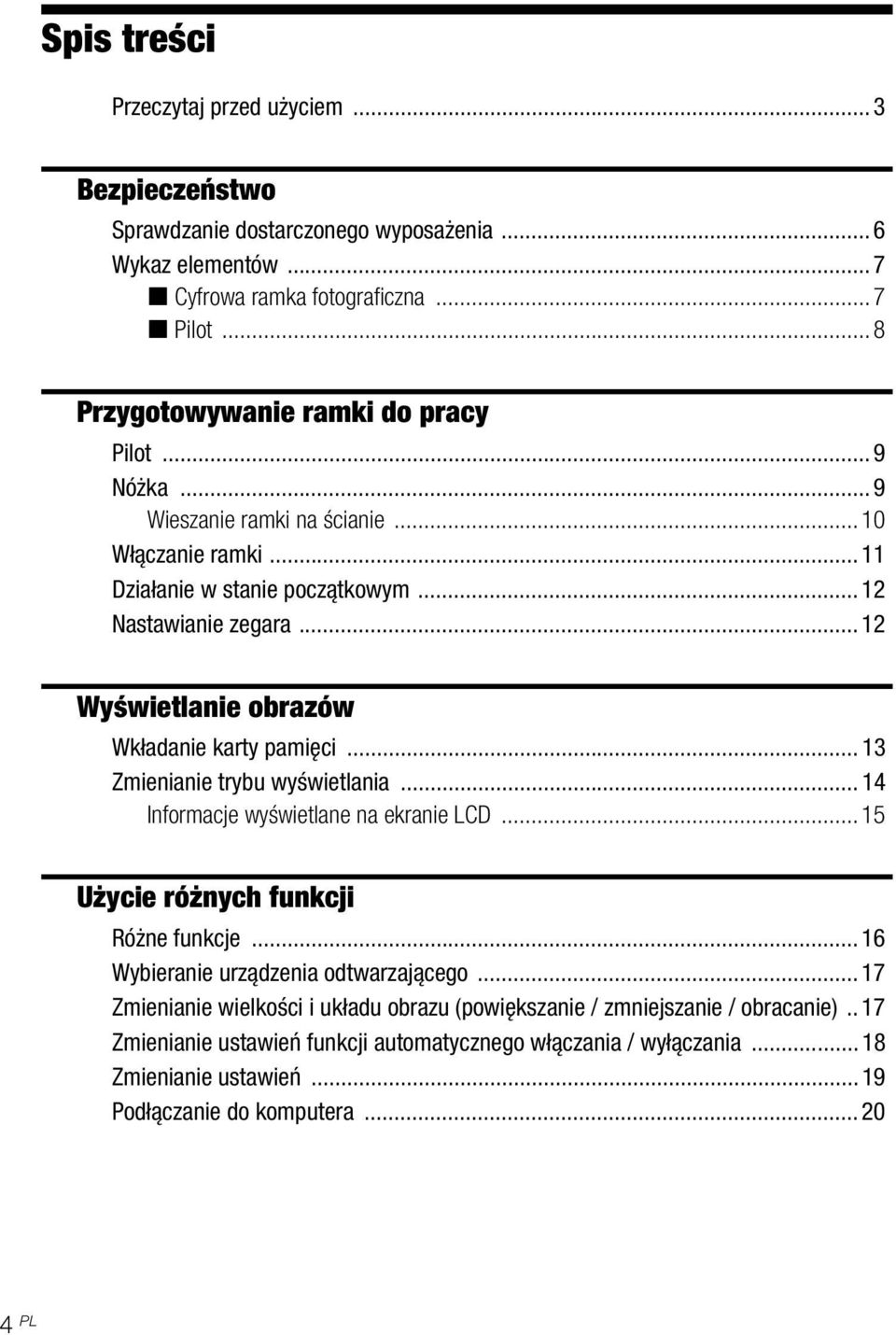 .. 12 Wyświetlanie obrazów Wkładanie karty pamięci... 13 Zmienianie trybu wyświetlania... 14 Informacje wyświetlane na ekranie LCD... 15 Użycie różnych funkcji Różne funkcje.