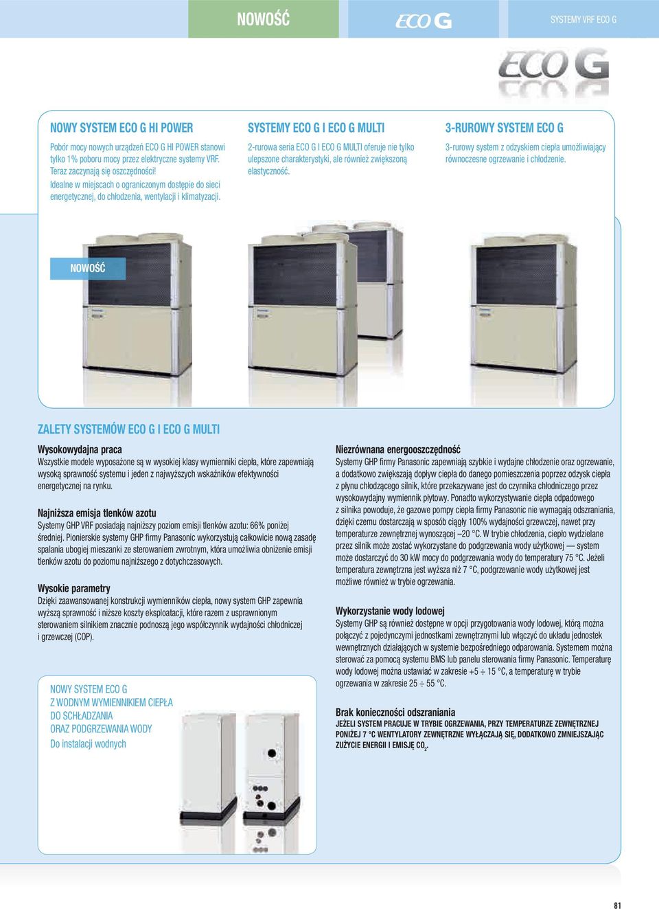 SYSTEMY ECO G I ECO G MULTI 2-rurowa seria ECO G I ECO G MULTI oferuje nie tylko ulepszone charakterystyki, ale również zwiększoną elastyczność.