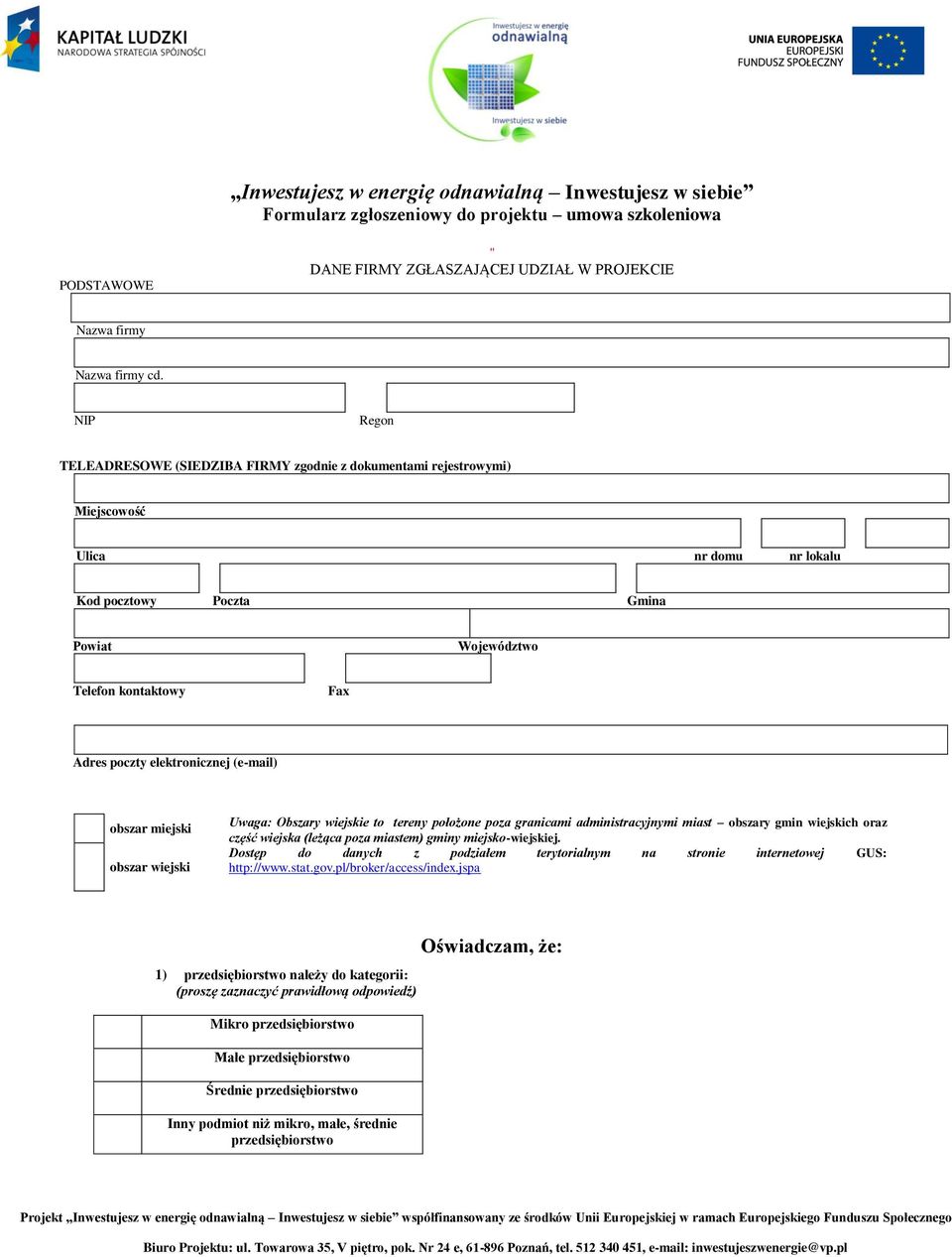 elektronicznej (e-mail) obszar miejski obszar wiejski Uwaga: Obszary wiejskie to tereny położone poza granicami administracyjnymi miast obszary gmin wiejskich oraz część wiejska (leżąca poza miastem)