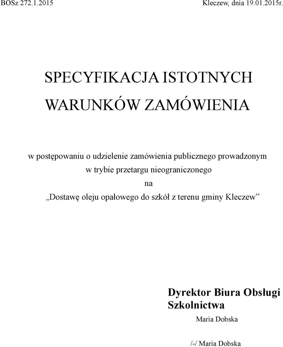 zamówienia publicznego prowadzonym w trybie przetargu nieograniczonego na