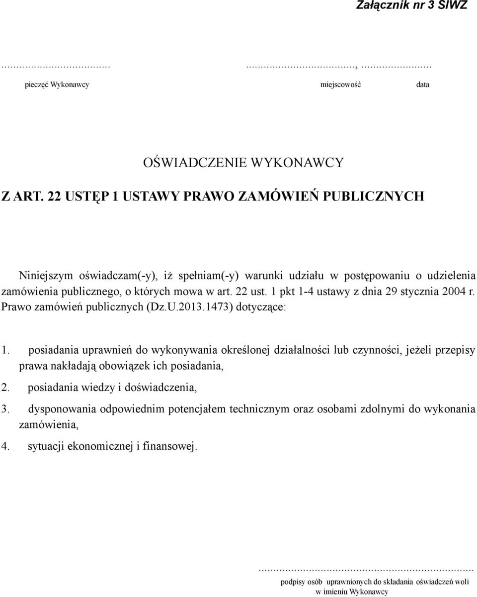 1 pkt 1-4 ustawy z dnia 29 stycznia 2004 r. Prawo zamówień publicznych (Dz.U.2013.1473) dotyczące: 1.